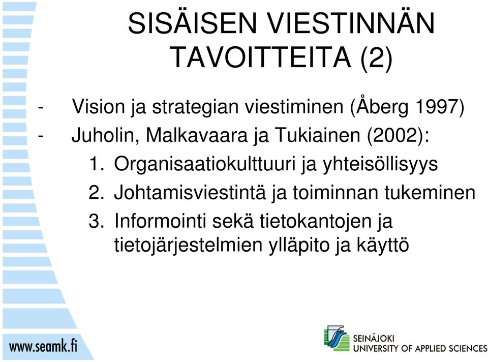 Organisaatiokulttuuri ja yhteisöllisyys 2.