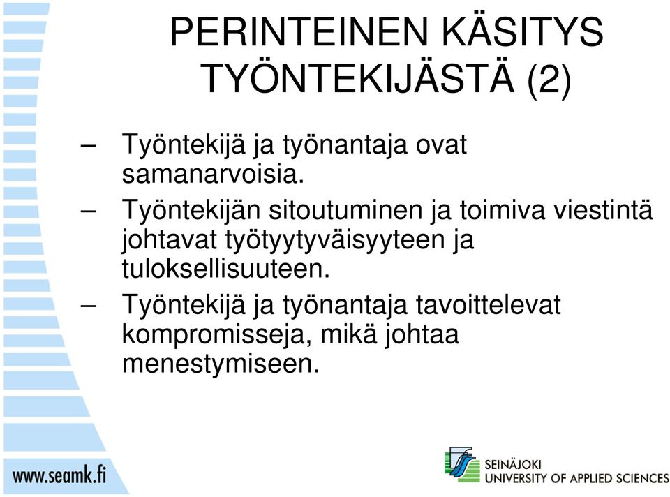 Työntekijän sitoutuminen ja toimiva viestintä johtavat