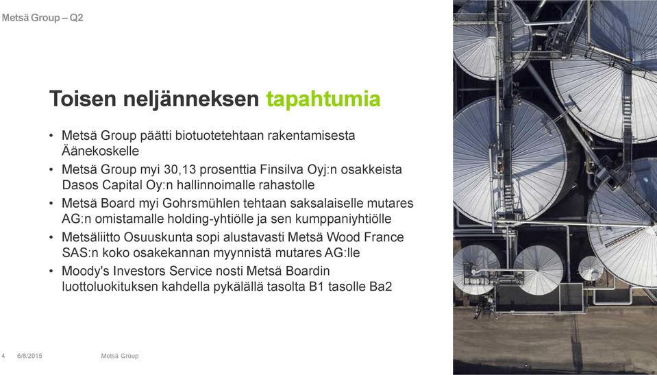 mutares AG:n omistamalle holding-yhtiölle ja sen kumppaniyhtiölle Metsäliitto Osuuskunta sopi alustavasti Metsä Wood France SAS:n koko