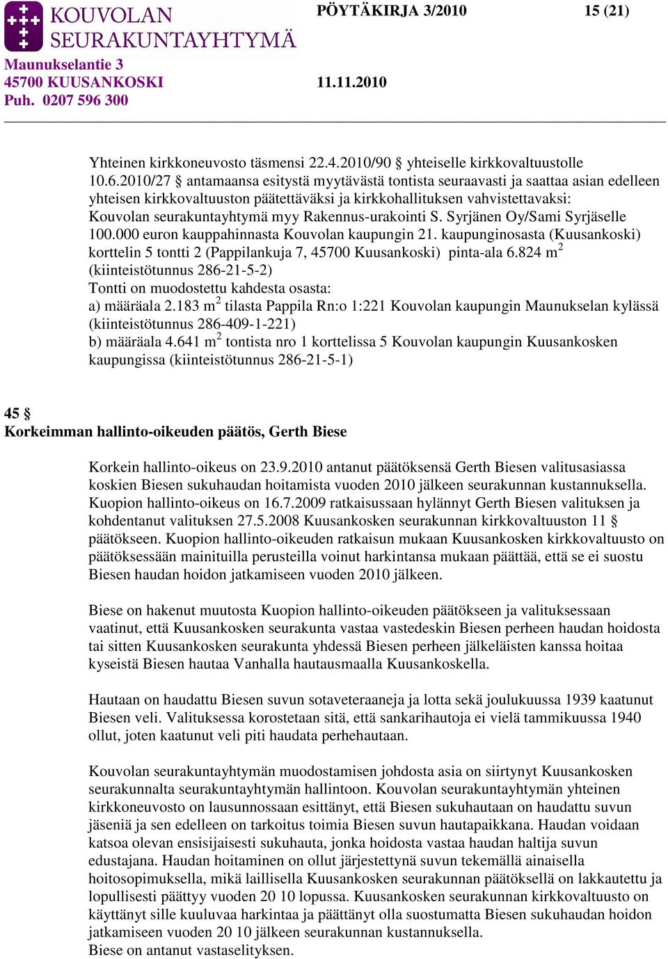 Rakennus-urakointi S. Syrjänen Oy/Sami Syrjäselle 100.000 euron kauppahinnasta Kouvolan kaupungin 21.