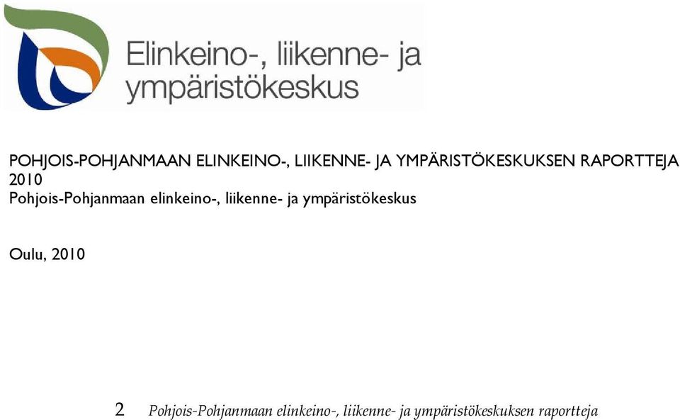 elinkeino-, liikenne- ja ympäristökeskus Oulu, 2010 2