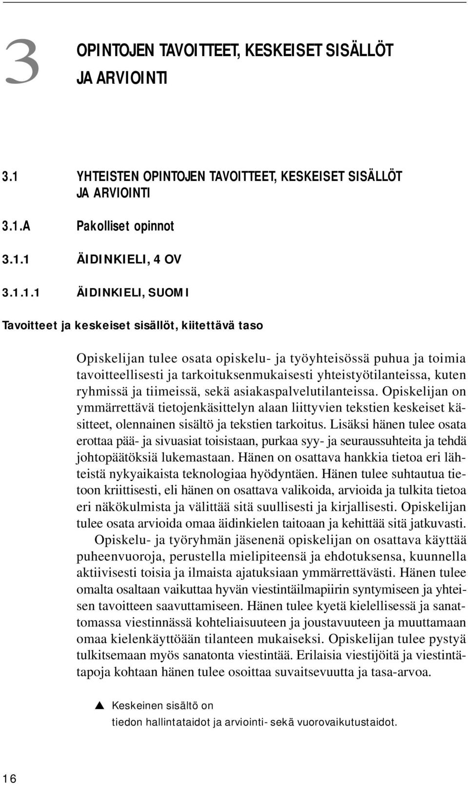 A Pakolliset opinnot 3.1.