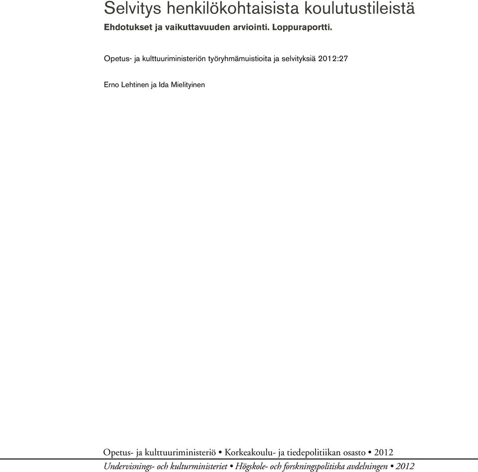 Opetus- ja kulttuuriministeriön työryhmämuistioita ja selvityksiä 2012:27 Erno Lehtinen ja