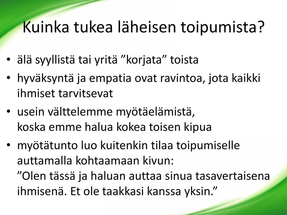 ihmiset tarvitsevat usein välttelemme myötäelämistä, koska emme halua kokea toisen kipua