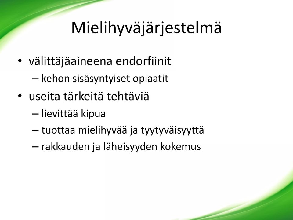 tärkeitä tehtäviä lievittää kipua tuottaa