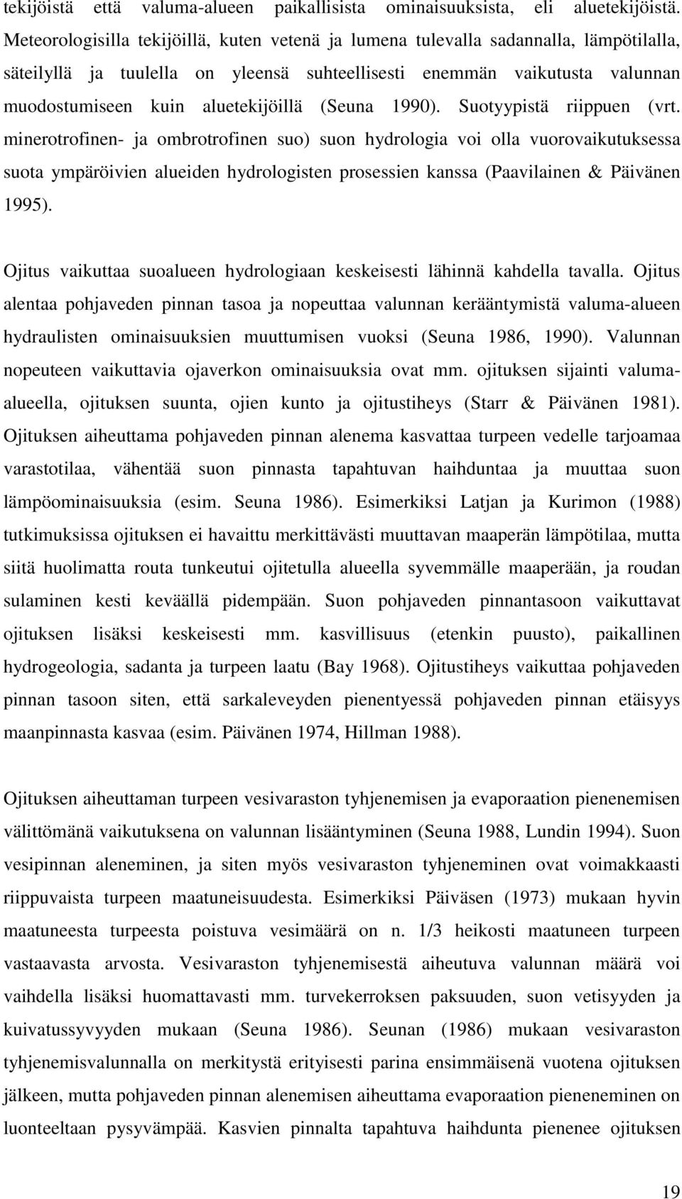 (Seuna 1990). Suotyypistä riippuen (vrt.