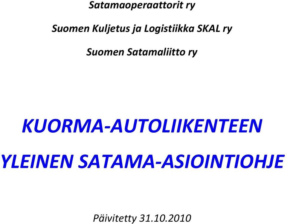 Satamaliitto ry KUORMA-AUTOLIIKENTEEN