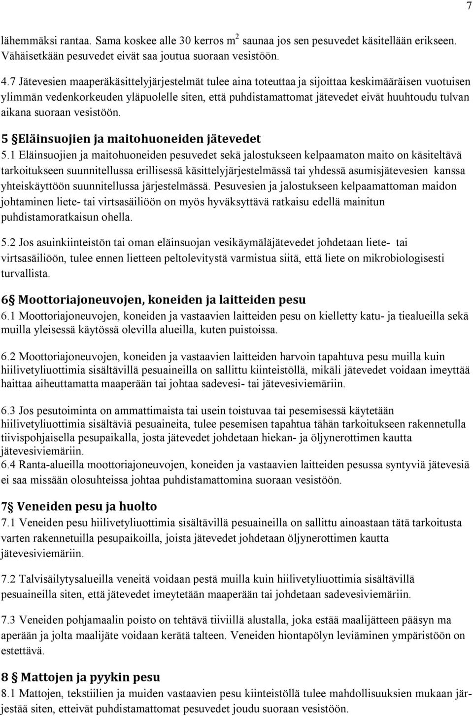 aikana suoraan vesistöön. 5 Eläinsuojien ja maitohuoneiden jätevedet 5.