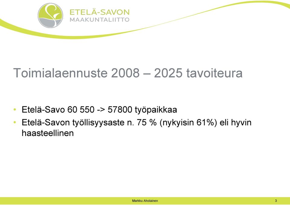 Etelä-Savon työllisyysaste n.