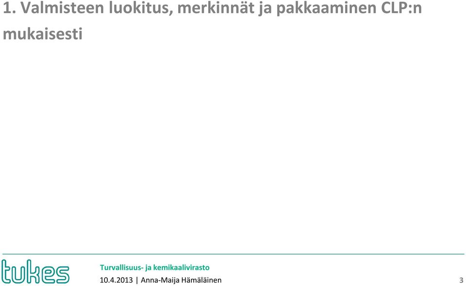 CLP:n mukaisesti 10.4.