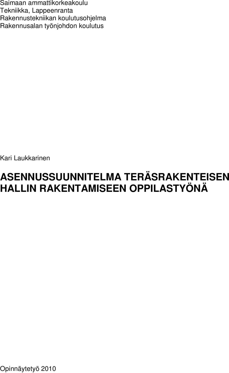 työnjohdon koulutus Kari Laukkarinen ASENNUSSUUNNITELMA