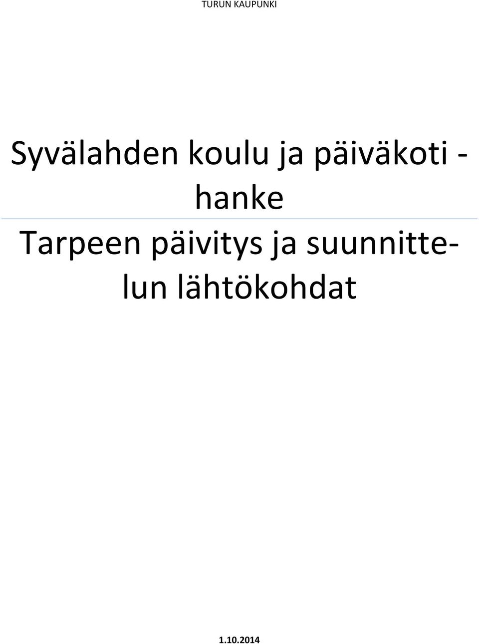 Tarpeen päivitys ja