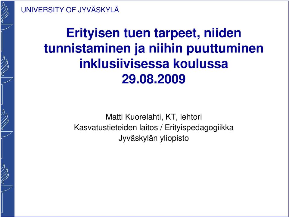 2009 Matti Kuorelahti, KT, lehtori