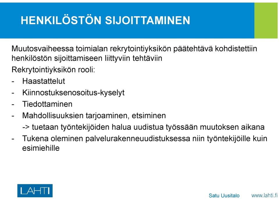 Kiinnostuksenosoitus-kyselyt - Tiedottaminen - Mahdollisuuksien tarjoaminen, etsiminen -> tuetaan