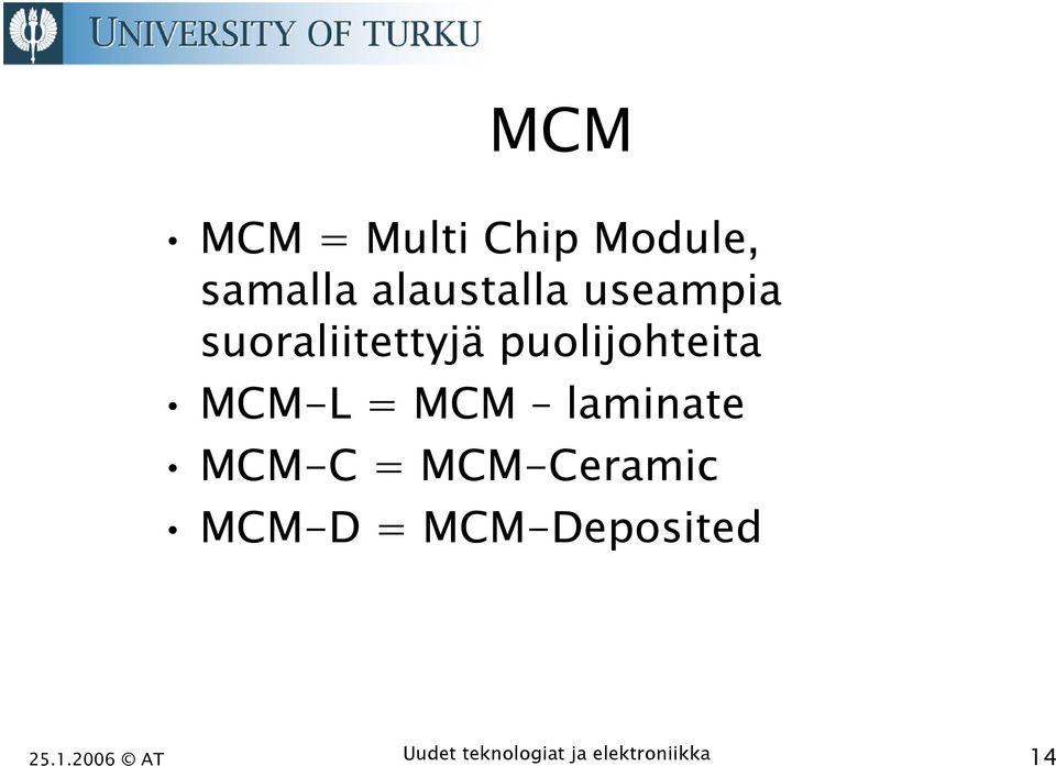 puolijohteita MCM-L = MCM laminate MCM-C =