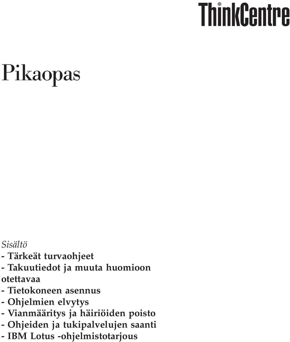 Ohjelmien elvytys - Vianmääritys ja häiriöiden poisto -