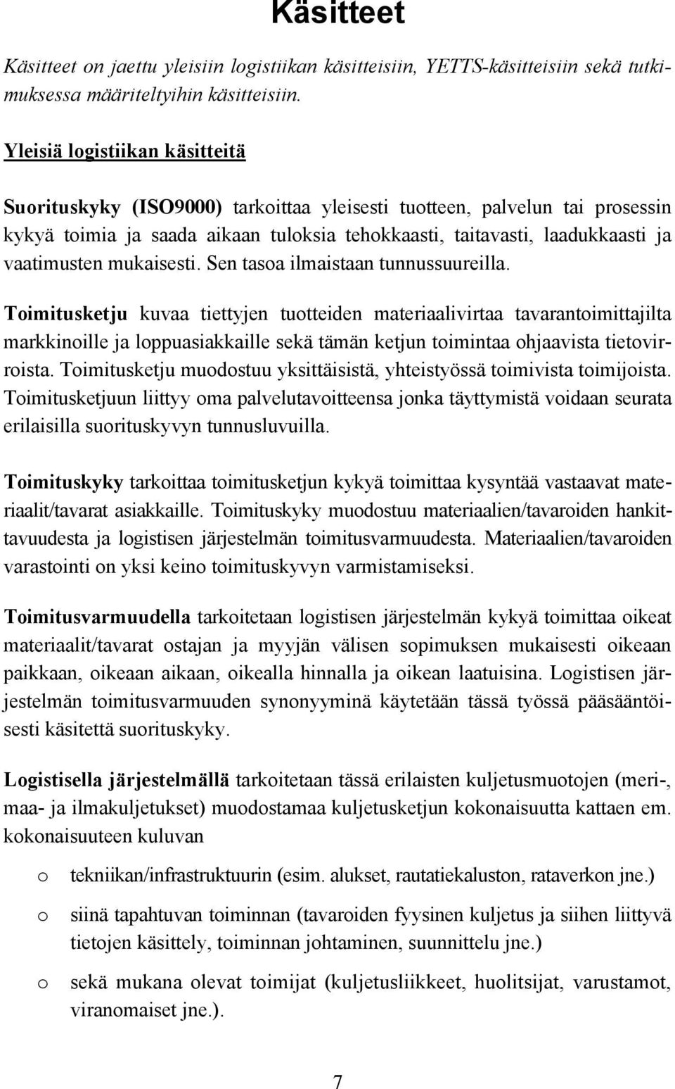 mukaisesti. Sen tasoa ilmaistaan tunnussuureilla.