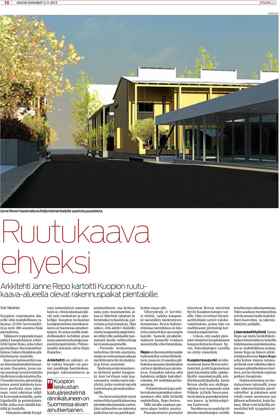 Soili Väisänen Kuopion ruutukaava-alueelle olisi mahdollisuus rakentaa 25 500 kerrosneliötä ja noin 280 asuntoa lisää pientaloina.