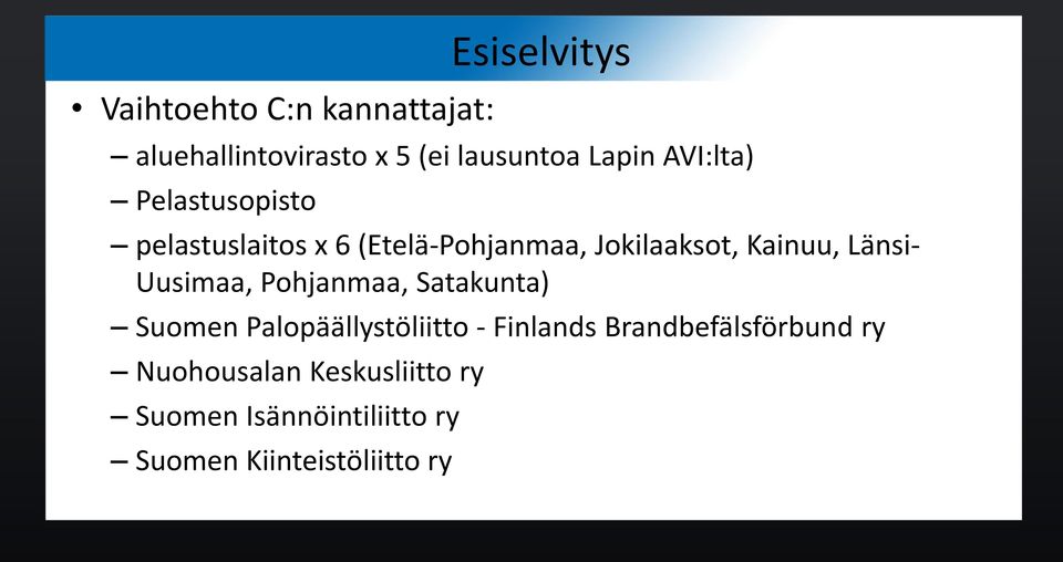 Uusimaa, Pohjanmaa, Satakunta) Suomen Palopäällystöliitto - Finlands