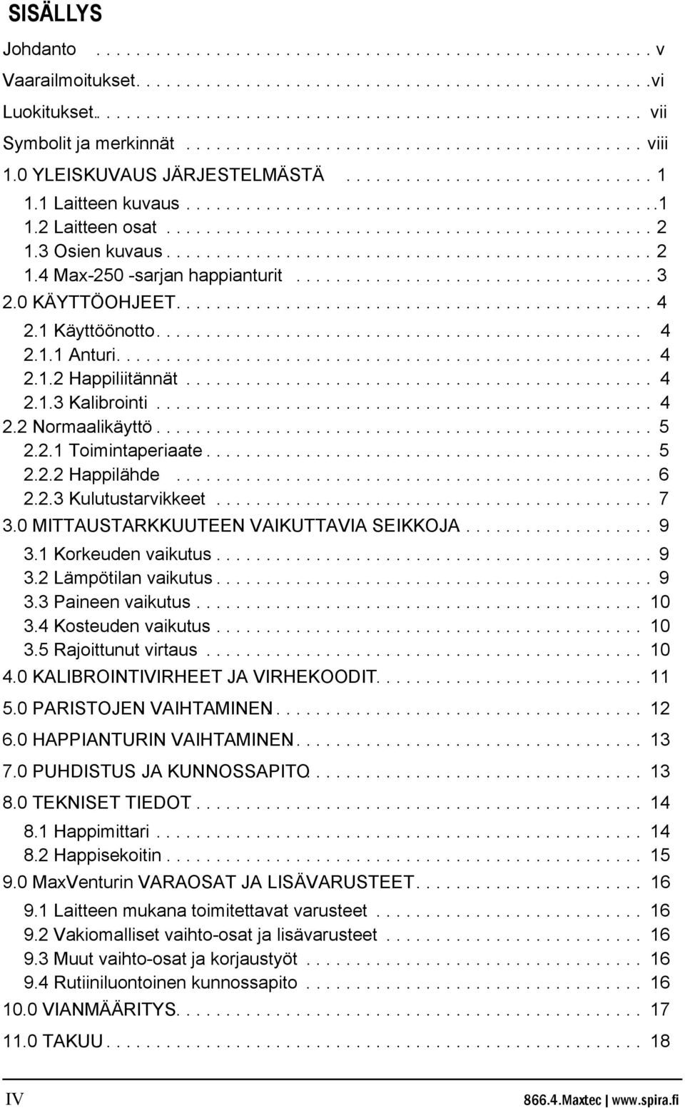 ................................................ 2 1.3 Osien kuvaus................................................. 2 1.4 Max-250 -sarjan happianturit.................................... 3 2.