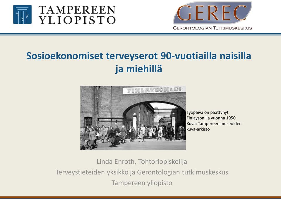 Kuva: Tampereen museoiden kuva-arkisto Linda Enroth,