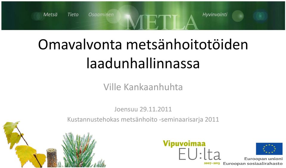 Kankaanhuhta Joensuu 29.11.