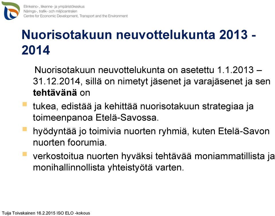 nuorisotakuun strategiaa ja toimeenpanoa Etelä-Savossa.