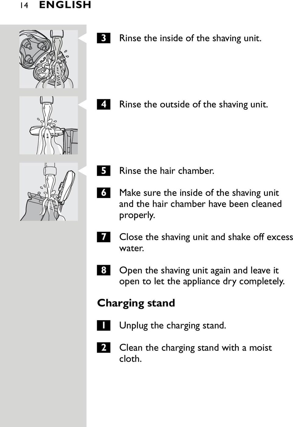 6 Make sure the inside of the shaving unit and the hair chamber have been cleaned properly.