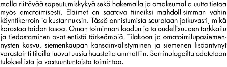 Tässä onnistumista seurataan jatkuvasti, mikä korostaa taidon tasoa.