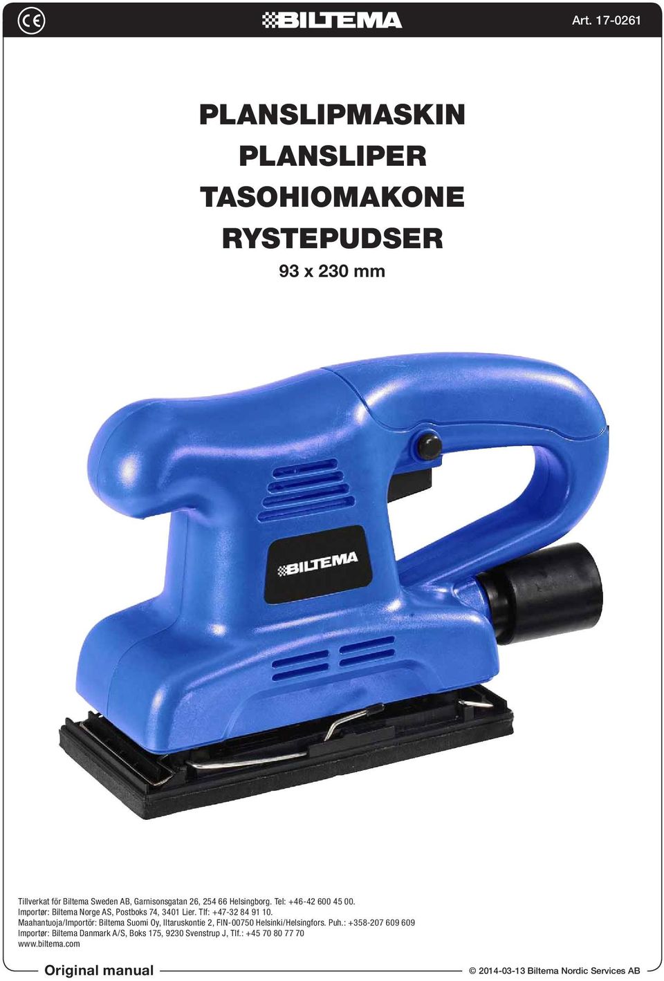 Tlf: +47-32 84 91 10. Maahantuoja/Importör: Biltema Suomi Oy, Iltaruskontie 2, FIN-00750 Helsinki/Helsingfors. Puh.