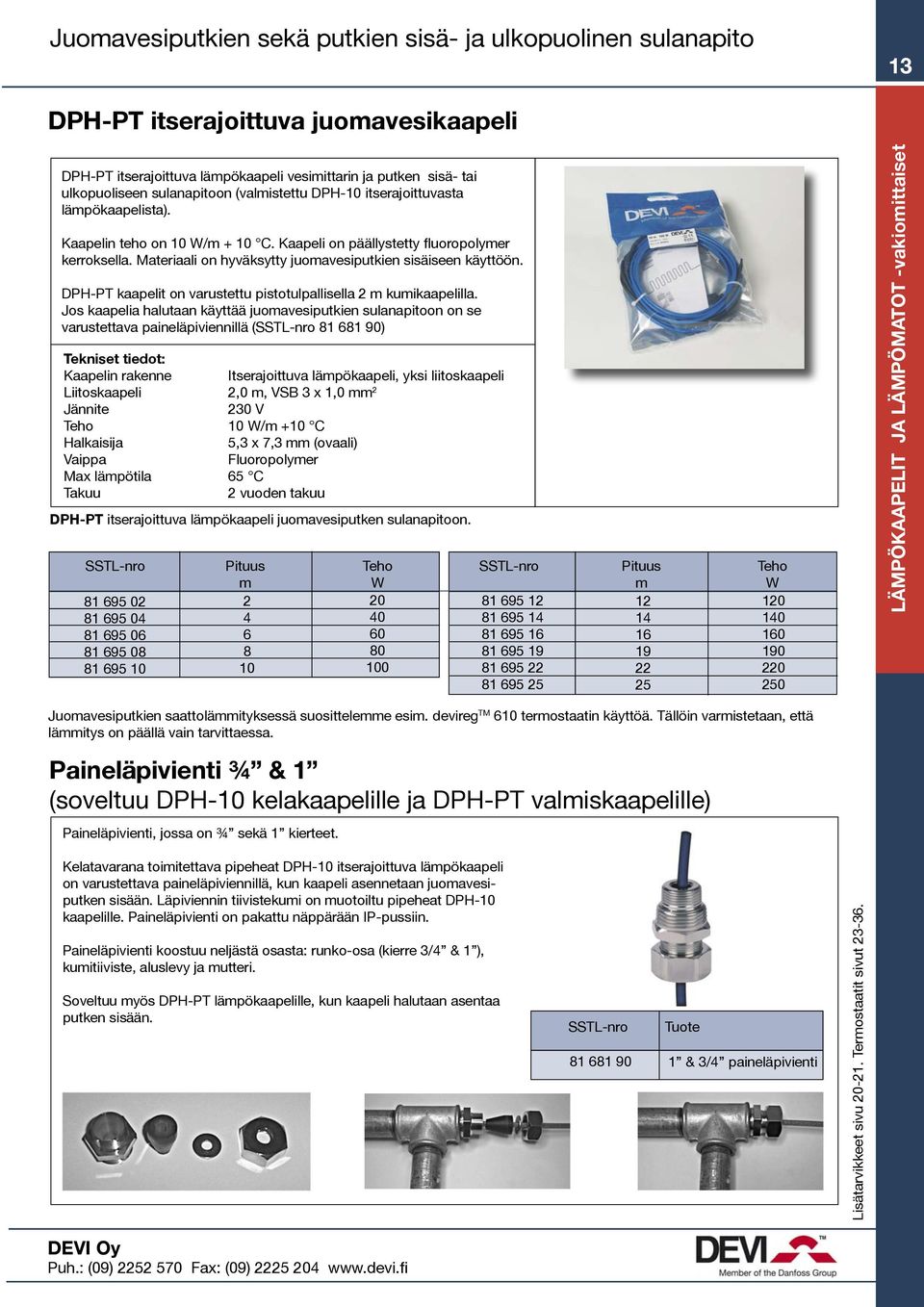 DPH-PT kaapelit on varustettu pistotulpallisella 2 m kumikaapelilla.