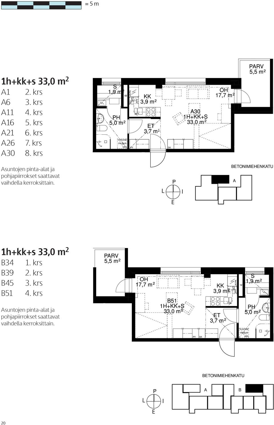 pohjapiirrokset saattavat vaihdella kerroksittain. BONMHNKTU 1h+kk+s 33,0 m 2 B34 B39 B45 B51 1. krs 2. krs 3. krs 4.