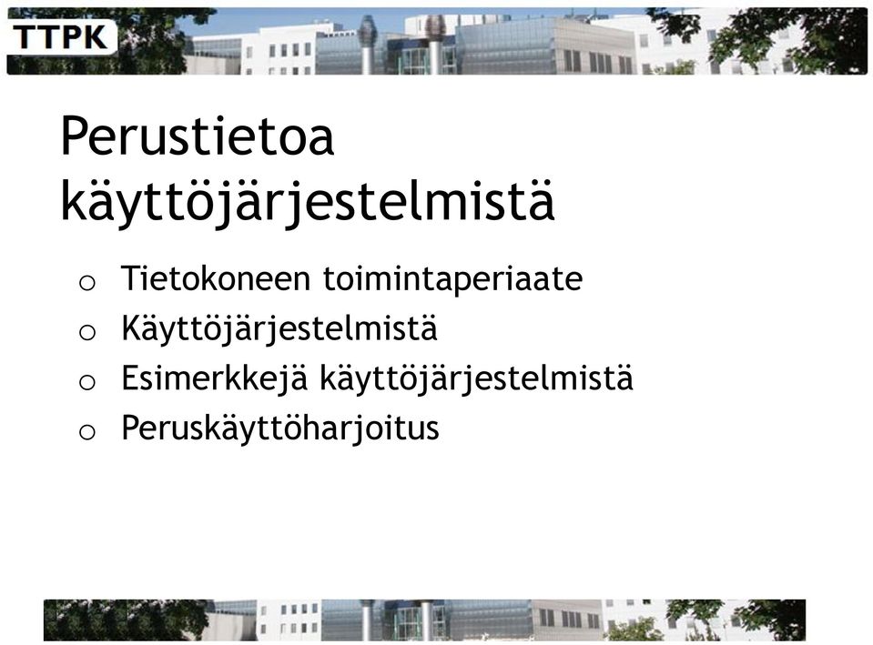 Käyttöjärjestelmistä o Esimerkkejä