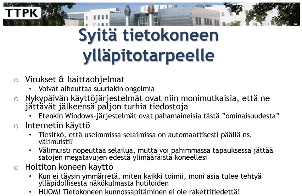 automaattisesti päällä ns. välimuisti?