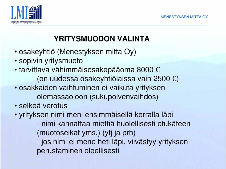 (sukupolvenvaihdos) selkeä verotus yrityksen nimi meni ensimmäisellä kerralla läpi - nimi kannattaa miettiä