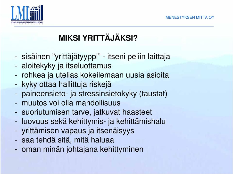 kokeilemaan uusia asioita - kyky ottaa hallittuja riskejä - paineensieto- ja stressinsietokyky (taustat) -