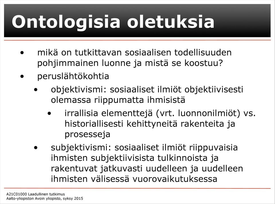 (vrt. luonnonilmiöt) vs.