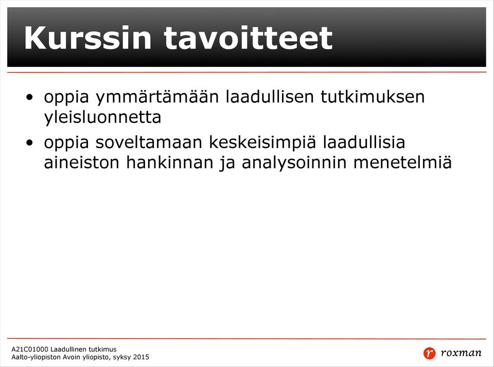 oppia soveltamaan keskeisimpiä