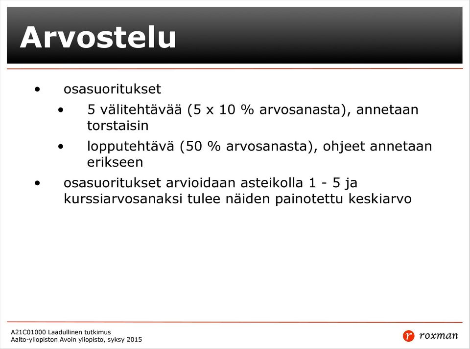 arvosanasta), ohjeet annetaan erikseen osasuoritukset
