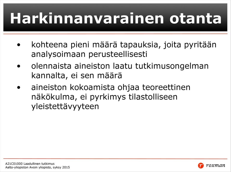 tutkimusongelman kannalta, ei sen määrä aineiston kokoamista