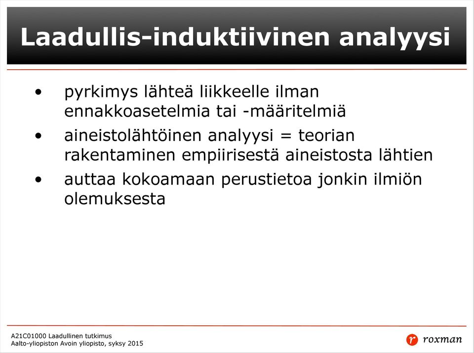 analyysi = teorian rakentaminen empiirisestä aineistosta