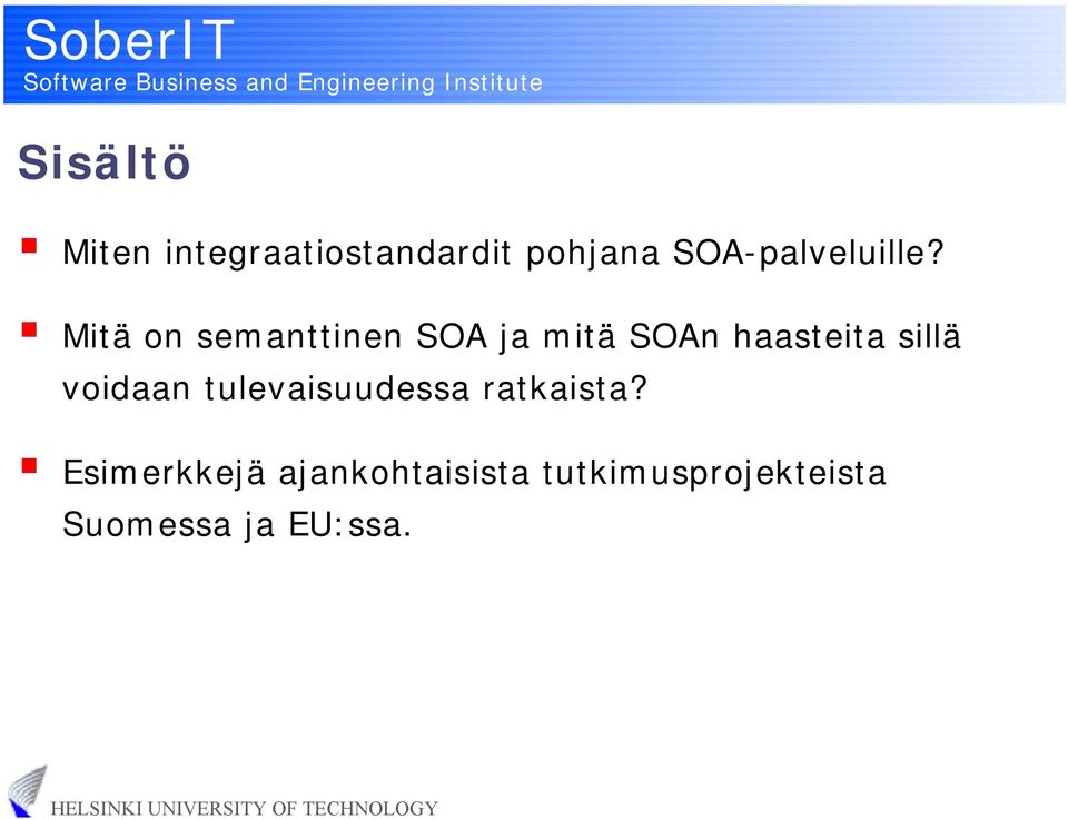 Mitä on semanttinen SOA ja mitä SOAn haasteita sillä