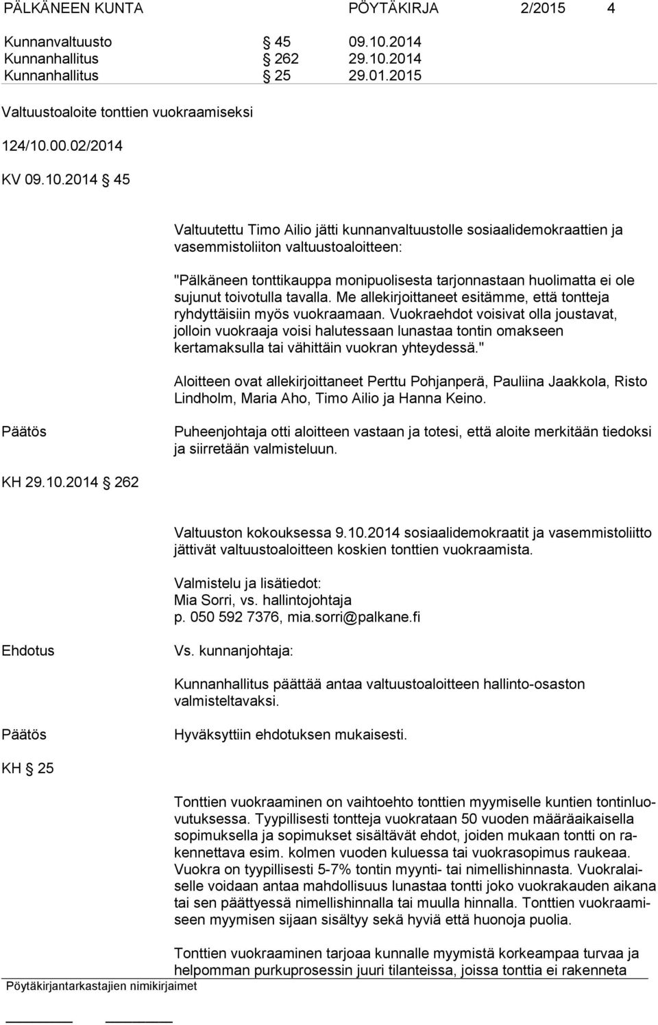 2014 Kunnanhallitus 25 29.01.2015 Valtuustoaloite tonttien vuokraamiseksi 124/10.