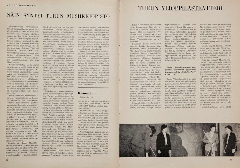 p ä iv ä n ä 1960 p id e ty s s ä n e u v o t te lu s s a a s ia s ta k e s k u s te ltiin p ä ä te ty in k in la a tia sä ä n n ö t k a n n a tu s y h d is ty k s e lle s e k ä k u ts u a k oolle