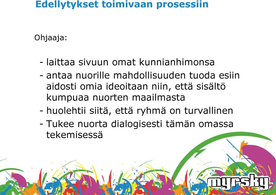 ideoitaan niin, että sisältö kumpuaa nuorten maailmasta - huolehtii