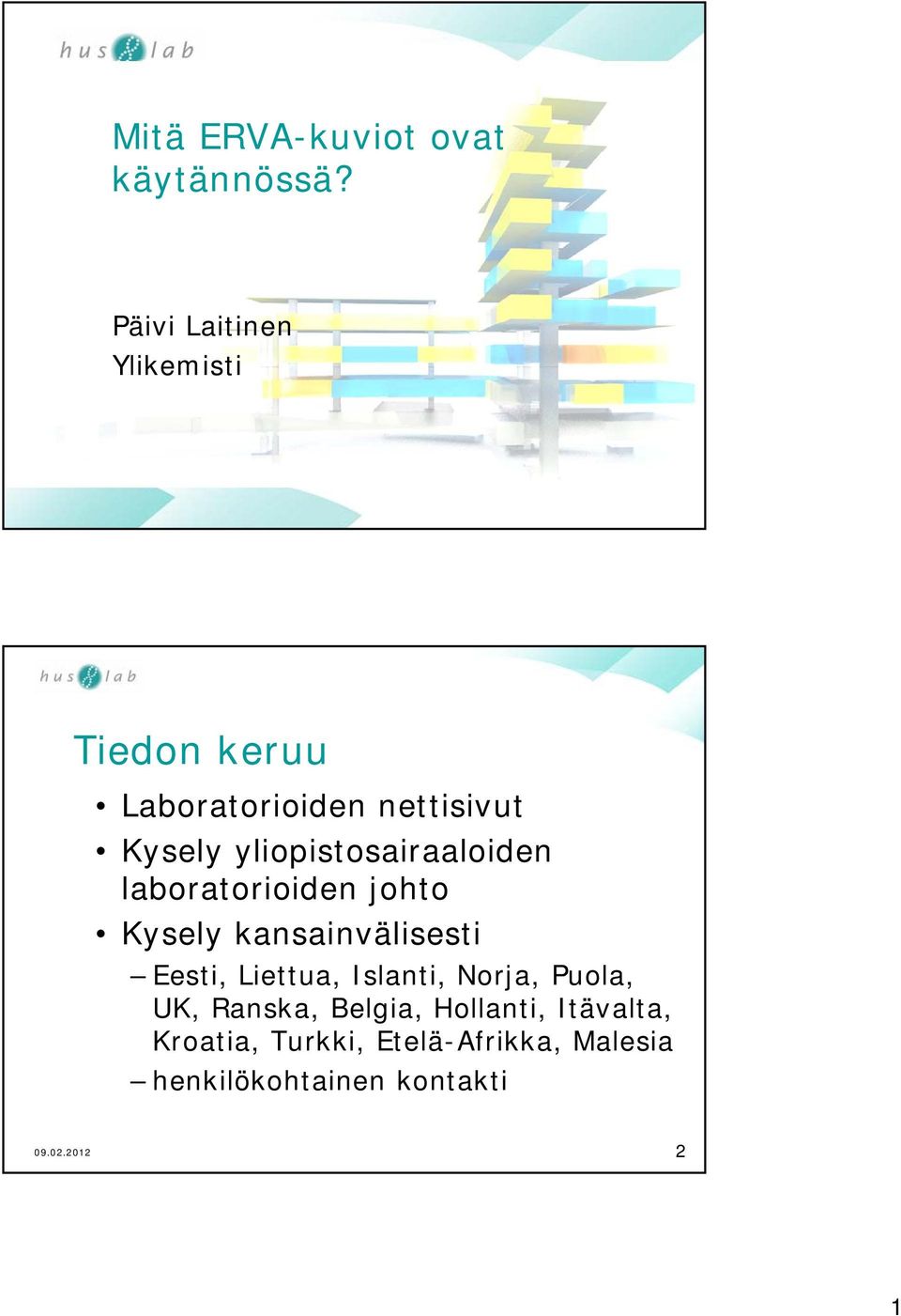 yliopistosairaaloiden laboratorioiden johto Kysely kansainvälisesti Eesti,