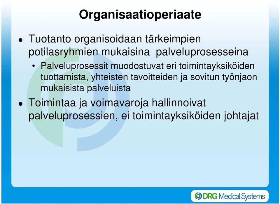 toimintayksiköiden tuottamista, yhteisten tavoitteiden ja sovitun työnjaon