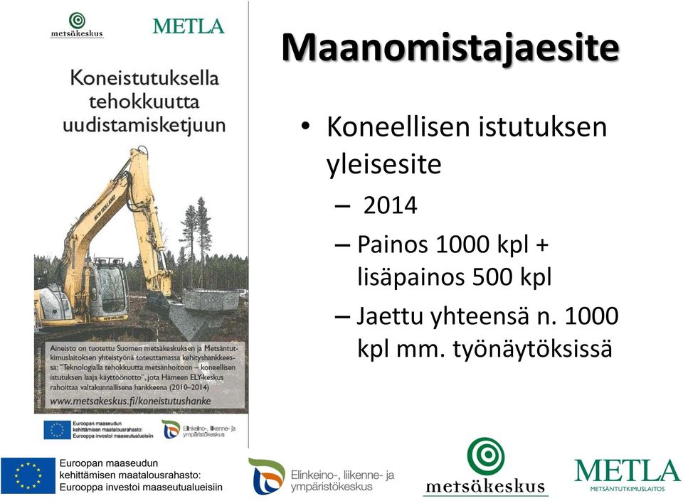 1000 kpl + lisäpainos 500 kpl