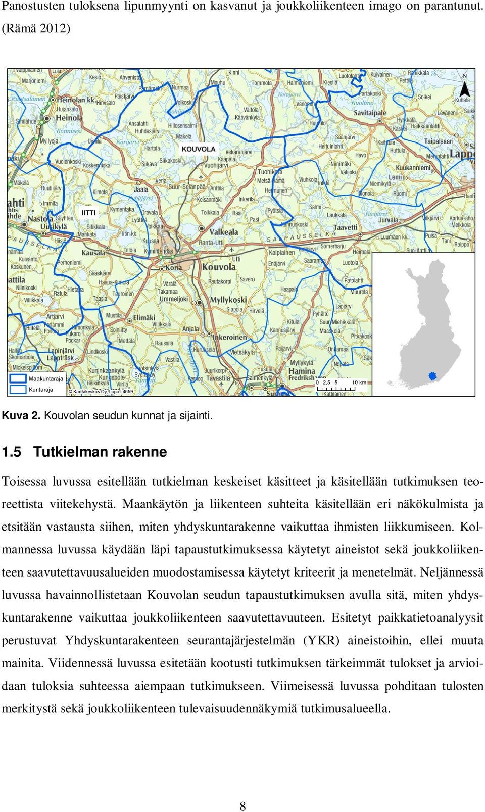 Maankäytön ja liikenteen suhteita käsitellään eri näkökulmista ja etsitään vastausta siihen, miten yhdyskuntarakenne vaikuttaa ihmisten liikkumiseen.