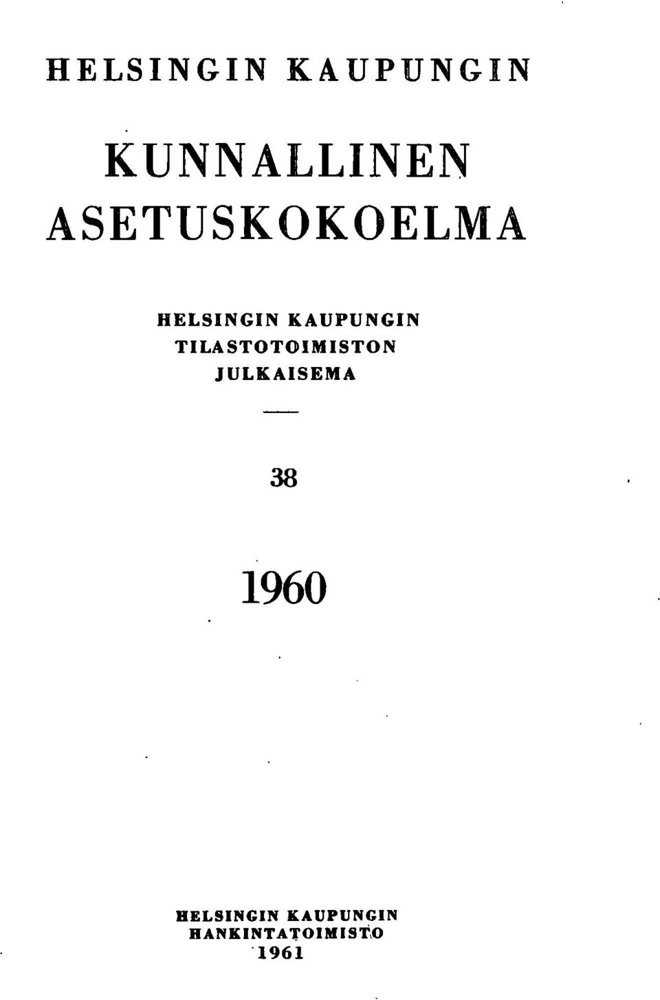 TILASTOTOIMISTON JULKAISEMA 38 1960